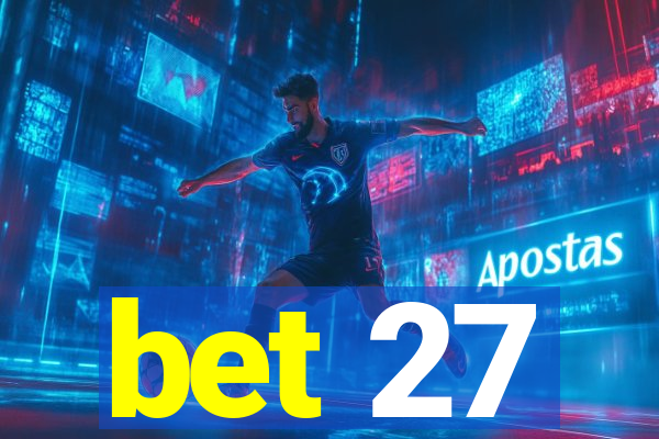 bet 27